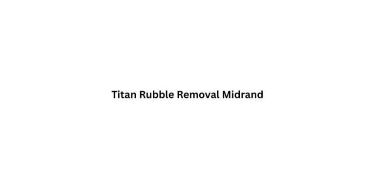 Titan Rubble Removal Midrand 768x384